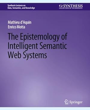 Immagine del venditore per The Epistemology of Intelligent Semantic Web Systems venduto da BuchWeltWeit Ludwig Meier e.K.