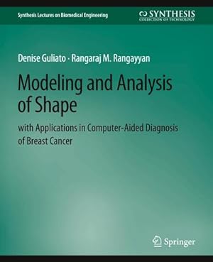 Imagen del vendedor de Modeling and Analysis of Shape with Applications in Computer-aided Diagnosis of Breast Cancer a la venta por BuchWeltWeit Ludwig Meier e.K.