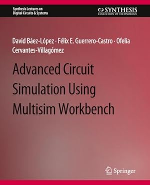 Imagen del vendedor de Advanced Circuit Simulation Using Multisim Workbench a la venta por BuchWeltWeit Ludwig Meier e.K.