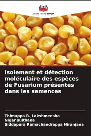 Seller image for Isolement et dtection molculaire des espces de Fusarium prsentes dans les semences for sale by BuchWeltWeit Ludwig Meier e.K.