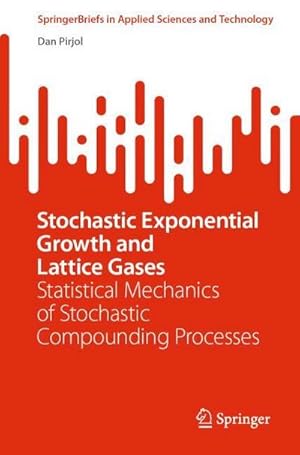 Imagen del vendedor de Stochastic Exponential Growth and Lattice Gases a la venta por BuchWeltWeit Ludwig Meier e.K.