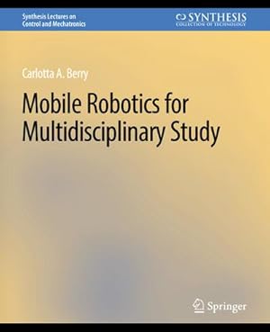 Immagine del venditore per Mobile Robotics for Multidisciplinary Study venduto da BuchWeltWeit Ludwig Meier e.K.