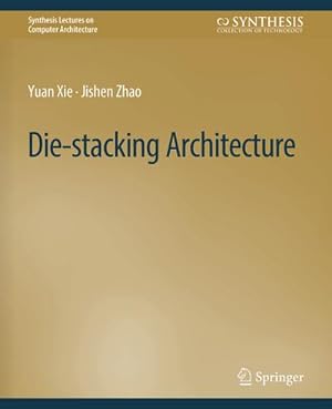 Immagine del venditore per Die-stacking Architecture venduto da BuchWeltWeit Ludwig Meier e.K.
