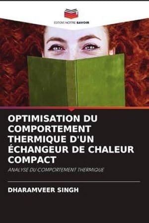 Seller image for OPTIMISATION DU COMPORTEMENT THERMIQUE D'UN CHANGEUR DE CHALEUR COMPACT for sale by BuchWeltWeit Ludwig Meier e.K.