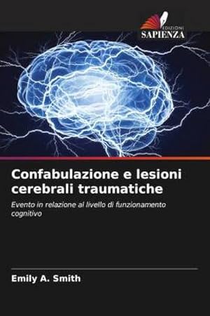 Seller image for Confabulazione e lesioni cerebrali traumatiche for sale by BuchWeltWeit Ludwig Meier e.K.