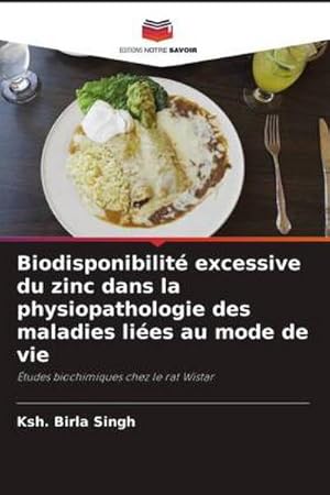Seller image for Biodisponibilit excessive du zinc dans la physiopathologie des maladies lies au mode de vie for sale by BuchWeltWeit Ludwig Meier e.K.