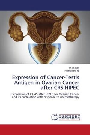 Seller image for Expression of Cancer-Testis Antigen in Ovarian Cancer after CRS HIPEC for sale by BuchWeltWeit Ludwig Meier e.K.