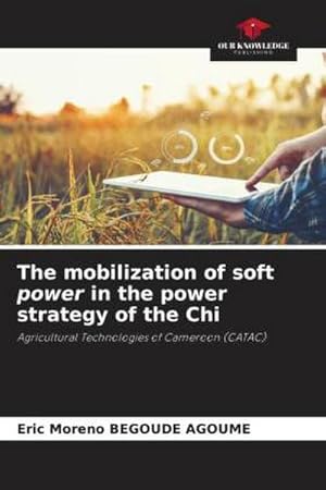 Bild des Verkufers fr The mobilization of soft power in the power strategy of the Chi zum Verkauf von BuchWeltWeit Ludwig Meier e.K.