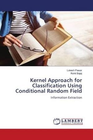 Image du vendeur pour Kernel Approach for Classification Using Conditional Random Field mis en vente par BuchWeltWeit Ludwig Meier e.K.
