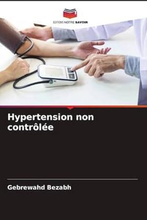 Image du vendeur pour Hypertension non contrle mis en vente par BuchWeltWeit Ludwig Meier e.K.