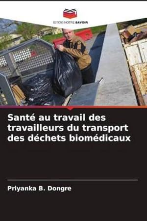 Image du vendeur pour Sant au travail des travailleurs du transport des dchets biomdicaux mis en vente par BuchWeltWeit Ludwig Meier e.K.