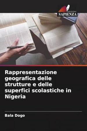 Seller image for Rappresentazione geografica delle strutture e delle superfici scolastiche in Nigeria for sale by BuchWeltWeit Ludwig Meier e.K.