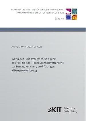 Seller image for Werkzeug- und Prozessentwicklung des Roll-to-Roll-Hochdurchsatzverfahrens zur kontinuierlichen, groflchigen Mikrostrukturierung for sale by BuchWeltWeit Ludwig Meier e.K.