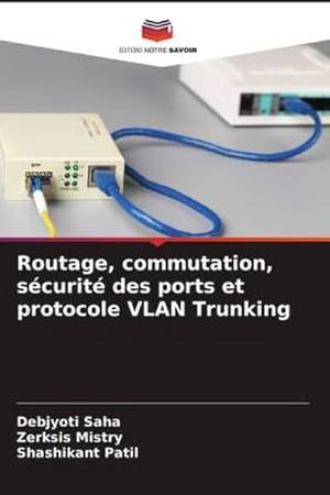 Seller image for Routage, commutation, scurit des ports et protocole VLAN Trunking for sale by BuchWeltWeit Ludwig Meier e.K.
