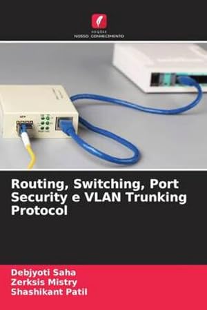 Seller image for Routing, Switching, Port Security e VLAN Trunking Protocol for sale by BuchWeltWeit Ludwig Meier e.K.