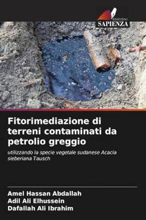 Imagen del vendedor de Fitorimediazione di terreni contaminati da petrolio greggio a la venta por BuchWeltWeit Ludwig Meier e.K.