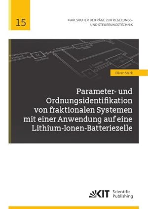 Imagen del vendedor de Parameter- und Ordnungsidentifikation von fraktionalen Systemen mit einer Anwendung auf eine Lithium-Ionen-Batteriezelle a la venta por BuchWeltWeit Ludwig Meier e.K.