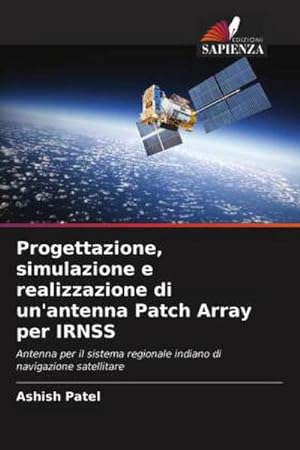 Seller image for Progettazione, simulazione e realizzazione di un'antenna Patch Array per IRNSS for sale by BuchWeltWeit Ludwig Meier e.K.