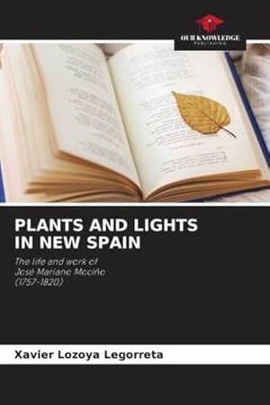 Seller image for PLANTS AND LIGHTS IN NEW SPAIN for sale by BuchWeltWeit Ludwig Meier e.K.