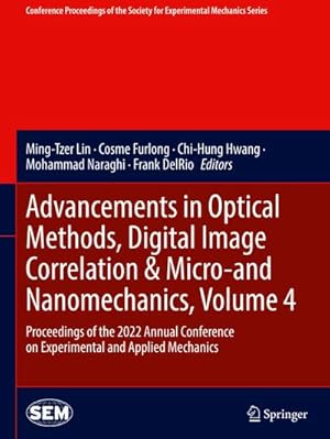 Immagine del venditore per Advancements in Optical Methods, Digital Image Correlation & Micro-and Nanomechanics, Volume 4 venduto da BuchWeltWeit Ludwig Meier e.K.