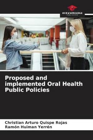 Imagen del vendedor de Proposed and implemented Oral Health Public Policies a la venta por BuchWeltWeit Ludwig Meier e.K.