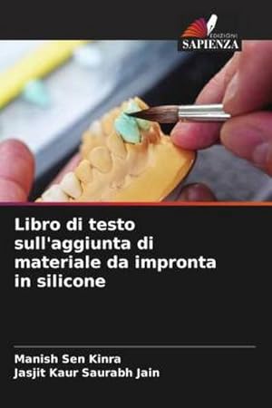 Seller image for Libro di testo sull'aggiunta di materiale da impronta in silicone for sale by BuchWeltWeit Ludwig Meier e.K.