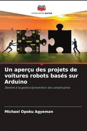 Immagine del venditore per Un aperu des projets de voitures robots bass sur Arduino venduto da BuchWeltWeit Ludwig Meier e.K.