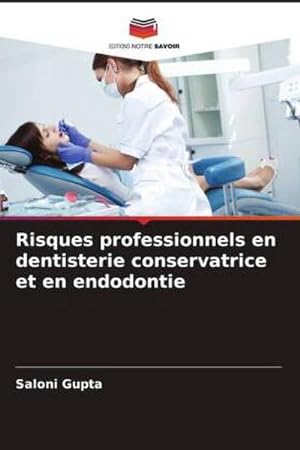 Seller image for Risques professionnels en dentisterie conservatrice et en endodontie for sale by BuchWeltWeit Ludwig Meier e.K.