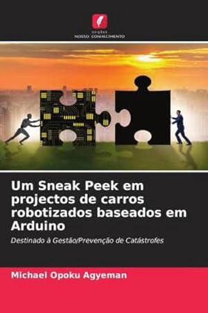 Immagine del venditore per Um Sneak Peek em projectos de carros robotizados baseados em Arduino venduto da BuchWeltWeit Ludwig Meier e.K.