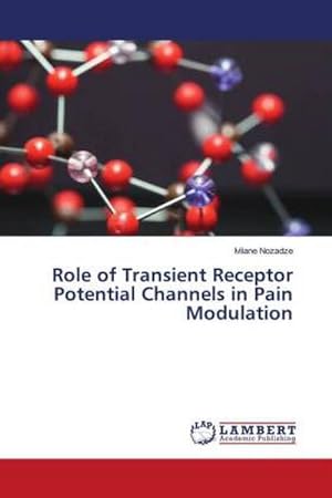 Bild des Verkufers fr Role of Transient Receptor Potential Channels in Pain Modulation zum Verkauf von BuchWeltWeit Ludwig Meier e.K.