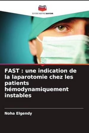 Image du vendeur pour FAST : une indication de la laparotomie chez les patients hmodynamiquement instables mis en vente par BuchWeltWeit Ludwig Meier e.K.