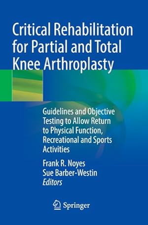 Seller image for Critical Rehabilitation for Partial and Total Knee Arthroplasty for sale by BuchWeltWeit Ludwig Meier e.K.