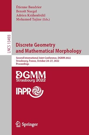 Imagen del vendedor de Discrete Geometry and Mathematical Morphology a la venta por BuchWeltWeit Ludwig Meier e.K.