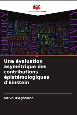 Imagen del vendedor de Une valuation asymtrique des contributions pistmologiques d'Einstein a la venta por BuchWeltWeit Ludwig Meier e.K.