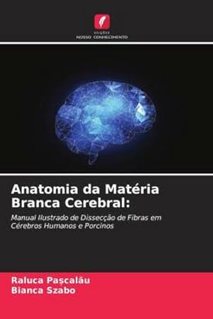 Seller image for Anatomia da Matria Branca Cerebral: for sale by BuchWeltWeit Ludwig Meier e.K.