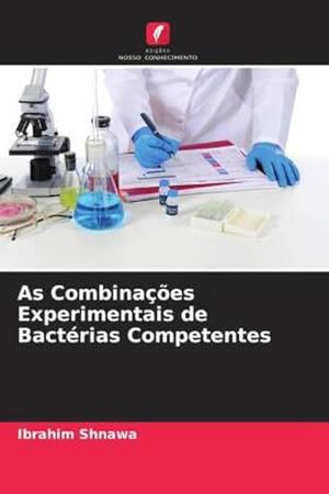 Seller image for As Combinaes Experimentais de Bactrias Competentes for sale by BuchWeltWeit Ludwig Meier e.K.
