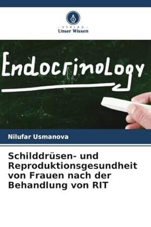 Imagen del vendedor de Schilddr�sen- und Reproduktionsgesundheit von Frauen nach der Behandlung von RIT a la venta por BuchWeltWeit Ludwig Meier e.K.