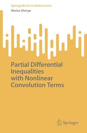 Bild des Verkufers fr Partial Differential Inequalities with Nonlinear Convolution Terms zum Verkauf von BuchWeltWeit Ludwig Meier e.K.
