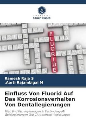 Immagine del venditore per Einfluss Von Fluorid Auf Das Korrosionsverhalten Von Dentallegierungen venduto da BuchWeltWeit Ludwig Meier e.K.