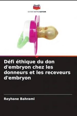 Image du vendeur pour Dfi thique du don d'embryon chez les donneurs et les receveurs d'embryon mis en vente par BuchWeltWeit Ludwig Meier e.K.