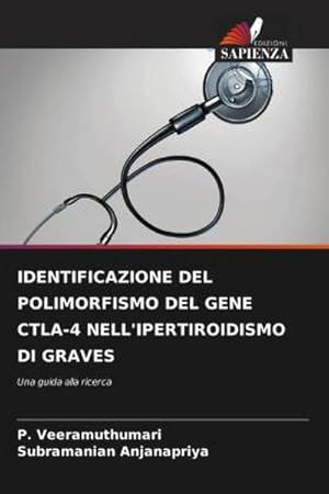 Image du vendeur pour IDENTIFICAZIONE DEL POLIMORFISMO DEL GENE CTLA-4 NELL'IPERTIROIDISMO DI GRAVES mis en vente par BuchWeltWeit Ludwig Meier e.K.