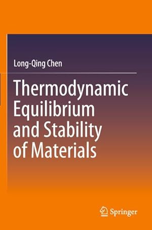 Image du vendeur pour Thermodynamic Equilibrium and Stability of Materials mis en vente par BuchWeltWeit Ludwig Meier e.K.