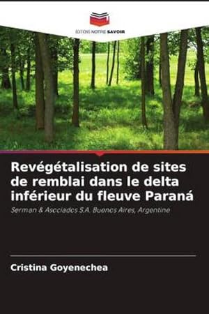 Imagen del vendedor de Revgtalisation de sites de remblai dans le delta infrieur du fleuve Paran a la venta por BuchWeltWeit Ludwig Meier e.K.