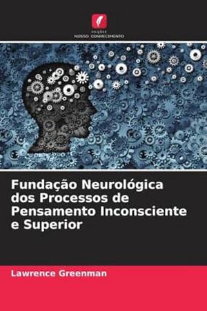 Image du vendeur pour Fundao Neurolgica dos Processos de Pensamento Inconsciente e Superior mis en vente par BuchWeltWeit Ludwig Meier e.K.