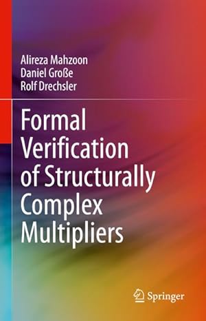 Bild des Verkufers fr Formal Verification of Structurally Complex Multipliers zum Verkauf von BuchWeltWeit Ludwig Meier e.K.
