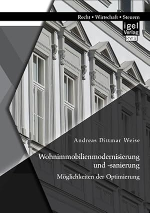 Seller image for Wohnimmobilienmodernisierung und -sanierung: Mglichkeiten der Optimierung for sale by BuchWeltWeit Ludwig Meier e.K.