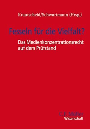 Seller image for Fesseln fr die Vielfalt? - Das Medienkonzentrationsrecht auf dem Prfstand for sale by BuchWeltWeit Ludwig Meier e.K.