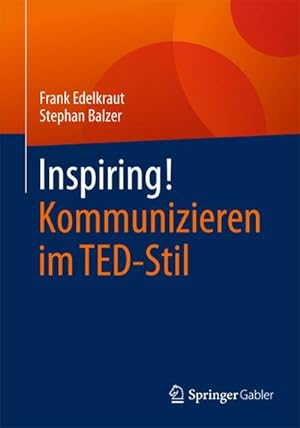 Imagen del vendedor de Inspiring! Kommunizieren im TED-Stil a la venta por BuchWeltWeit Ludwig Meier e.K.