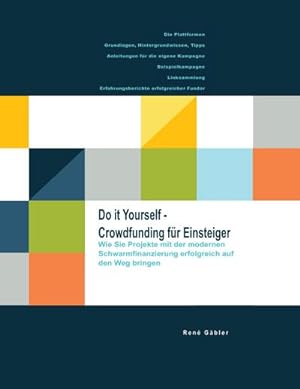 Bild des Verkufers fr Do it yourself - Crowdfunding fr Einsteiger zum Verkauf von BuchWeltWeit Ludwig Meier e.K.