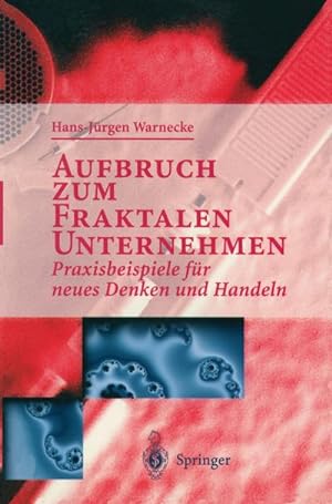 Image du vendeur pour Aufbruch zum Fraktalen Unternehmen mis en vente par BuchWeltWeit Ludwig Meier e.K.
